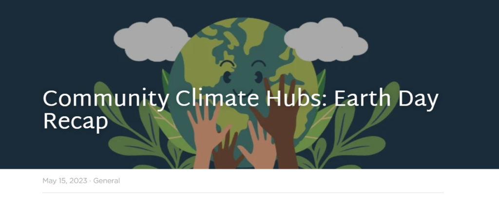 Community Climate Hubs Earth Day Recap